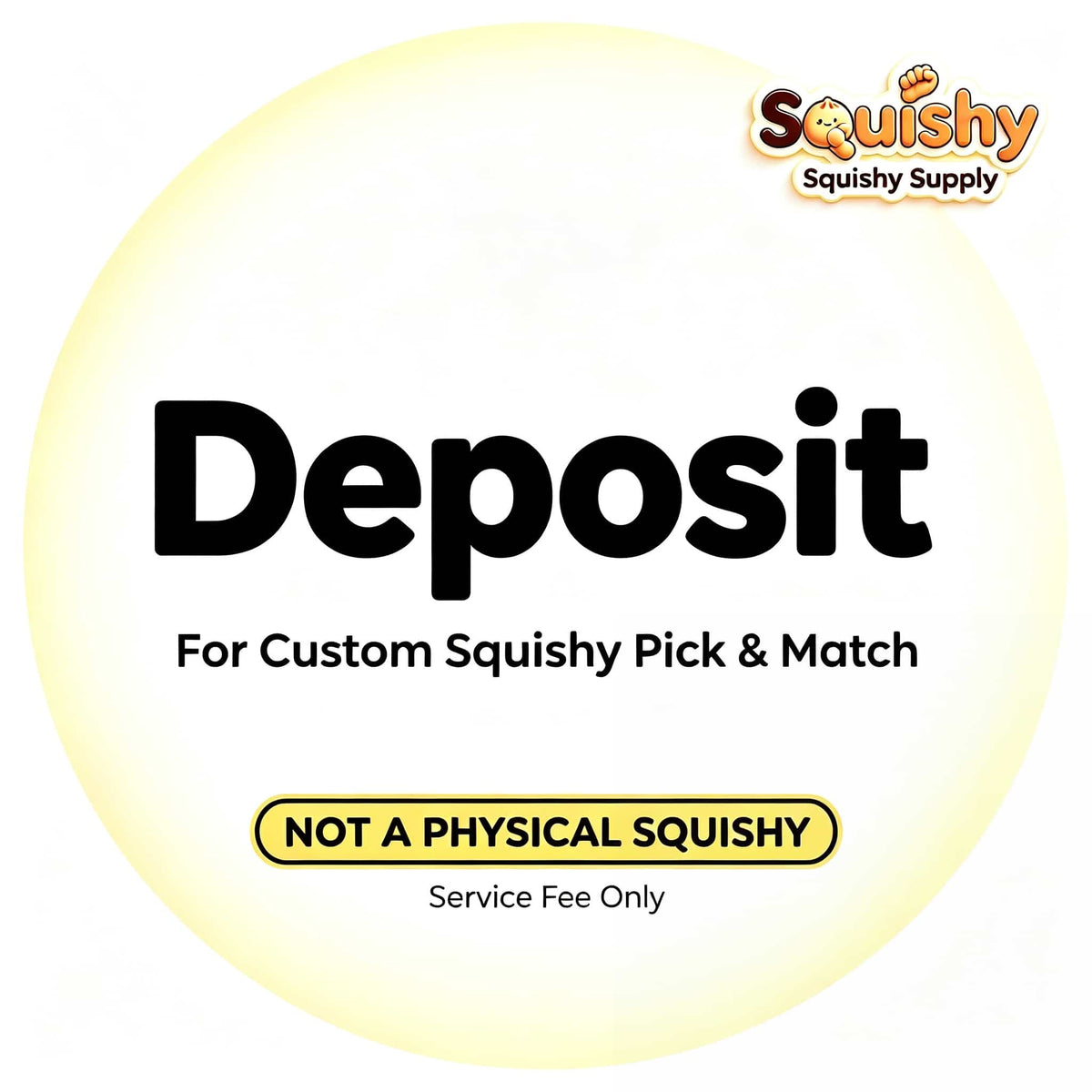 Deposit：Squishy Pick & Match Deposit | Service Fee Only